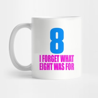 I forget what eight was for Mug
